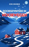 Doorgewinterd in Noorwegen - Henk Brugman - 9789461853684