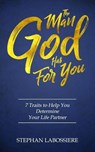 The Man God Has For You - Stephan Labossiere - 9780998018904