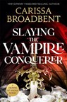 Slaying the Vampire Conqueror - Carissa Broadbent - 9781035051755