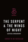 Serpent & the Wings of Night - Carissa Broadbent - 9781250470775