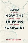 And Now The Shipping Forecast - Peter Jefferson - 9781906860158