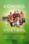 Koning voetbal - Paul Onkenhout ; Dick Sintenie ; Edwin Struis - 9789046816882