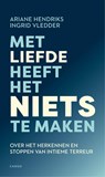 Met liefde heeft het niets te maken - Ariane Hendriks ; Ingrid Vledder - 9789403137162