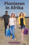 Pionieren in Afrika - Sini Dekker - 9789463900164