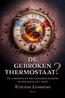 De gebroken thermostaat? - Etienne Lemmens - 9789464874624
