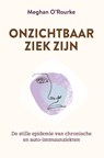 Onzichtbaar ziek zijn - Meghan O'Rourke - 9789020222258