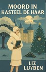 Moord in Kasteel De Haar - Liz Luyben - 9789697592241