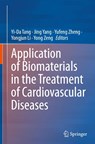 Application of Biomaterials in the Treatment of Cardiovascular Diseases - Yi-Da Tang ; Jing Yang ; Yufeng Zheng - 9789811977114