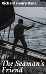 The Seaman's Friend - Richard Henry Dana ; Melissa Glass - 4057664622310