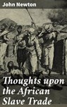 Thoughts upon the African Slave Trade - John Newton ; Alex Lane - 4064066067618