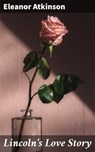 Lincoln's Love Story - Eleanor Atkinson ; Connor Ashford - 4064066154424