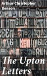 The Upton Letters - Arthur Christopher Benson - 4064066170547