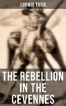 The Rebellion in the Cevennes - Ludwig Tieck - 4064066382162