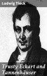 Trusty Eckart and Tannenhäuser - Ludwig Tieck - 4064066465643