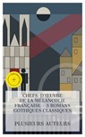 Chefs-d'œuvre de la Mélancolie Française - 3 Romans Gothiques Classiques - Théophile Gautier ; Victor Hugo ; Georges Rodenbach ; Jules Dupuis - 4066339987142