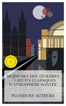 Murmures des Ténèbres – 3 Récits Classiques d'Atmosphère Hantée - Jane Austen ; Georges Rodenbach ; Gaston Leroux ; Jules Dupuis - 4066339987203