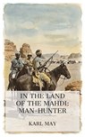 In the Land of the Mahdi: Man-Hunter - Karl May - 4099994088930