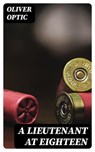 A Lieutenant at Eighteen - Oliver Optic - 8596547378600