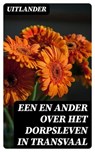 Een en ander over het dorpsleven in Transvaal - Uitlander ; Emiel van Dam - 8596547475101