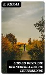 Gids bij de studie der Nederlandsche letterkunde - E. Rijpma ; Emiel van Dam - 8596547475231
