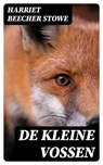 De kleine vossen - Harriet Beecher Stowe ; Teun Vos - 8596547476672