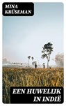 Een huwelijk in Indië - Mina Krüseman ; Emiel van Dam - 8596547478089