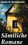 Sämtliche Romane - Fjodor M. Dostojewski - 8596547791294