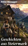 Geschichten aus Steiermark - Peter Rosegger - 8596547913559