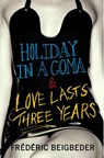 Holiday in a Coma & Love Lasts Three Years - Frédéric Beigbeder - 9780007229031