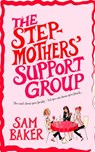 The Stepmothers’ Support Group - Sam Baker - 9780007321520
