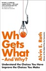 Who Gets What - And Why - ROTH,  Alvin - 9780007520787