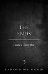 The Ends - James Smythe - 9780007541898