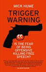 Trigger Warning - Mick Hume - 9780008126384