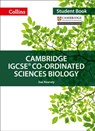 Cambridge IGCSE™ Co-ordinated Sciences Biology Student's Book - Sue Kearsey ; Mike Smith ; Jackie Clegg ; Gareth Price - 9780008191573