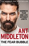 The Fear Bubble - Ant Middleton - 9780008194697