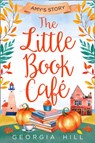 The Little Book Café - Georgia Hill - 9780008281281