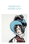 Middlemarch - George Eliot - 9780008509514