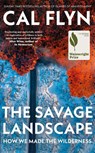 The Savage Landscape - Cal Flyn - 9780008686529