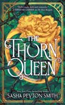 The Thorn Queen - Sasha Peyton Smith - 9780008742843