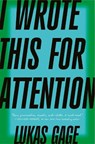 I Wrote This For Attention - Lukas Gage - 9780008787790