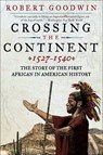 Crossing the Continent, 1527–1540 - Robert Goodwin - 9780061981654