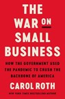 The War on Small Business - Carol Roth - 9780063081413
