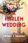 A Harlem Wedding - Tiffany L. Warren - 9780063322172