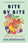 Bite by Bite - Aimee Nezhukumatathil - 9780063414426