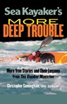 Sea Kayaker's More Deep Trouble - Christopher Cunningham - 9780071770095