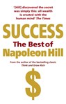 Success: The Best of Napoleon Hill - Napoleon Hill - 9780091917081