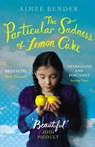 The Particular Sadness of Lemon Cake - Aimee Bender - 9780099538264