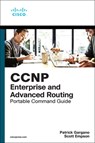 CCNP and CCIE Enterprise Core & CCNP Enterprise Advanced Routing Portable Command Guide - Patrick Gargano ; Scott Empson - 9780135768167