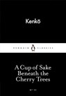 A Cup of Sake Beneath the Cherry Trees - Kenko - 9780141398259