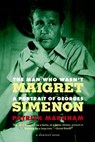 The Man Who Wasn't Maigret - MARNHAM,  Patrick - 9780156000598
